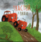 Little Tractor Is Brave By Natalie Quintart