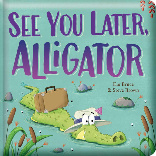 See You Later, Alligator: Padded Board Book: Picture Storybook by Em Bruce